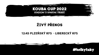 KOUBA CUP 2022: Plzeňský KFS  - Liberecký KFS (finálová skupina)