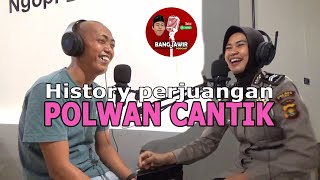 History Perjuangan Polwan Cantik di jawir podcast