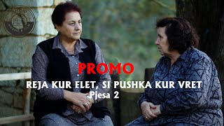 Reja kur flet, si pushka kur vrept - Pjesa 2 (PROMO) Tregime Popullore