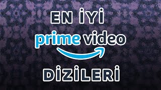 Mutlaka İzlemeniz Gereken Amazon Prime Video Dizi Önerileri