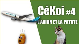 Cékoi#4 : Quelle différence entre un Airbus et un champs de patate?