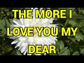 The more I love you my dear/love poems/Pernia quotes