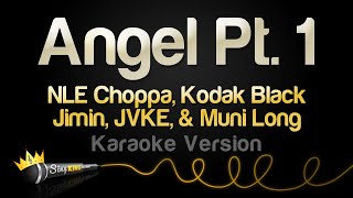 NLE Choppa, Kodak Black, Jimin of BTS, JVKE, & Muni Long - Angel Pt. 1 (Karaoke Version)