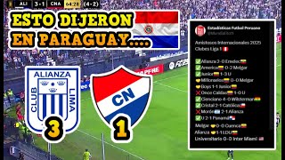 ESTO DIJERON EN PARAGUAY TRAS LA VICTORIA DE ALIANZA LIMA VS NACIONAL DE PARAGUAY / + NOTICIAS