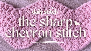 The Sharp Chevron crochet stitch (tutorial)