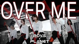 [KPOP IN PUBLIC] [ONE TAKE] BOYS PLANET - OVER ME dance cover by NEra