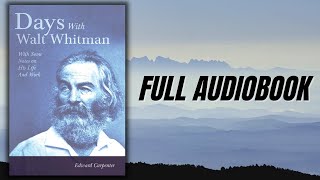 Days With Walt Whitman | Full Audiobook | With Some Notes On His Life And Work