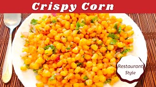 Crispy Corn | Restaurant Style | Crispy Sweet Corn | Quick Recipe | Easy Tea Time Snack Recipe