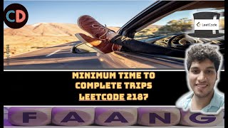 Minimum Time to Complete Trips | Leetcode 2187 | Contest 282 | Range Based Binary Search 🔥🔥