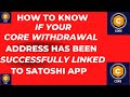 How to Know If Your Address Has Been Successfully Linked To Satoshi App || Core Withdrawal