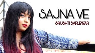 SAJNA VE | Female Cover | (with English lyrics) | Srushti Barlewar | Vishal Mishra, Lisa Mishra |