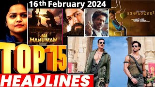 Top 15 Big News of Bollywood | 16th  February 2024 | Yash, BMCM, Shahrukh Khan