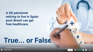 Q2- Can a UK pensioner retiring to live in Spain post-Brexit get free healthcare?