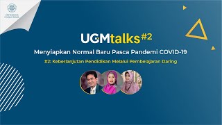 UGMtalks 2020 #2: Keberlanjutan Pendidikan Melalui Pembelajaran Daring