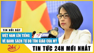 Việt Nam lên tiếng về 'danh sách tự do tôn giáo' của Mỹ | TV24h