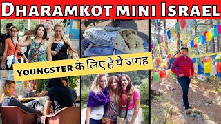 Its Mini Israel in Dharamshala | Dharamkot McleodGanj Himachal Pradesh | Dharamkot Current Situation