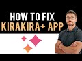 ✅ How To Fix kirakira+ App Not Working (Full Guide)