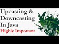 Upcasting and DownCasting In Java. Why Upcasting In Java, Why DownCasting in Java. Why Typecasting.