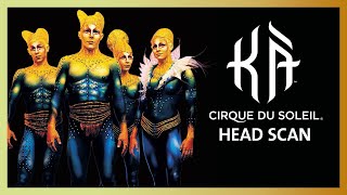 Headscan Process for KÀ by Cirque du Soleil | KÀ: Behind the Blockbuster | Cirque du Soleil