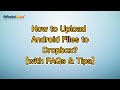 How to Upload Android Files to Dropbox? [with FAQs & Tips]