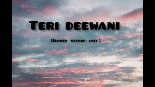 Teri Deewani (slowed -reverb-lofi) #lofi #slowed #music