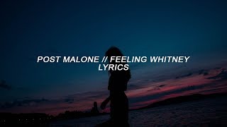 Post Malone - Feeling Whitney (Lyrics)