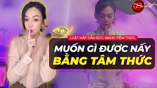 LUẬT HẤP DẪN Muốn Gì Được Nấy, Thu Hút Mọi Thứ Bằng Tâm Thức