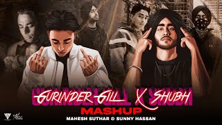 Gurinder Gill X Shubh - Mashup | Ft.Ap Dhillon | Excuses X No Love X We Rollin | Sunny Hassan
