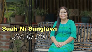 Lal Nei Par || Suah Ni Sunglawi (Happy Birthday)