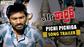 Pichi Pichida Video Song Trailer || Mr Karthik Movie || Dhanush, Richa Gangopadhyay