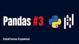 Learn Pandas in Python #3 — DataFrames Explained