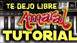 TUTORIAL AMARAL TE DEJO LIBRE PRIMICIA 💯EN TECLADO