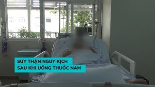 Nhiều bệnh nhân tiểu đường bị suy thận nguy kịch do uống thuốc nam không rõ nguồn gốc