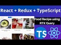 Build Food Recipe App using RTK Query in React | Redux-Toolkit | React TypeScript
