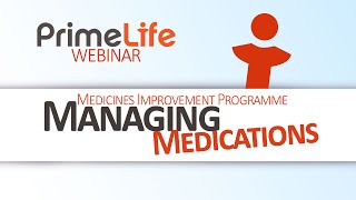 PrimeLife Webinar: Medicines Improvement Programme - Managing Medications