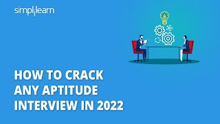 How To Crack Any Aptitude Interview In 2022 | How To Prepare For Aptitude Test In 2022 | Simplilearn