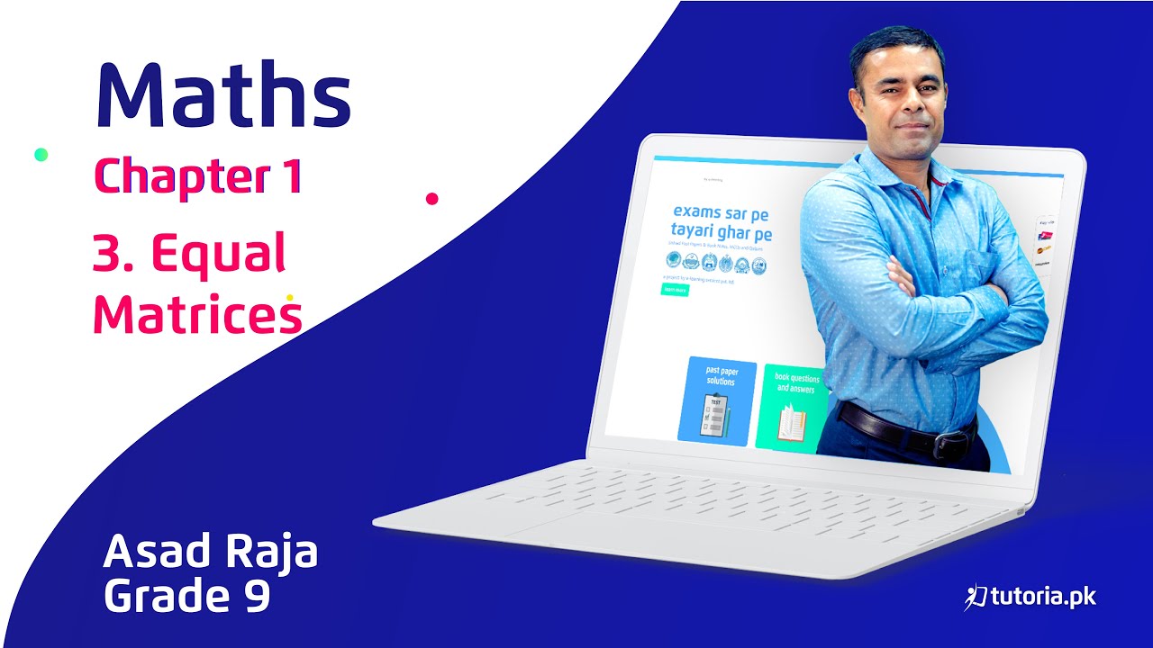 Maths Class 9 Chapter 1 Topic 3 Equal Matrices In Urdu