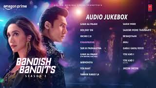 Bandish Bandits S2 (Audio Jukebox) Ritwik, Shreya | Oaff, Savera, DigV, Siddharth P, Ana...