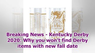Breaking News - Kentucky Derby 2020: Why you won't find Derby items with new fall date