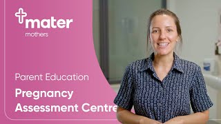 Pregnancy Assessment Centre | Mater Mothers