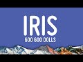 Goo Goo Dolls - Iris (Lyrics)