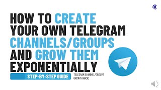 How to create Telegram Channels/Groups and get thousands of free subscribers!