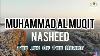 The Joy Of The Heart (wedding Nasheed) (Ya Bahjatal aqwan) || Muhammad Al Muqit || Islamic Learning