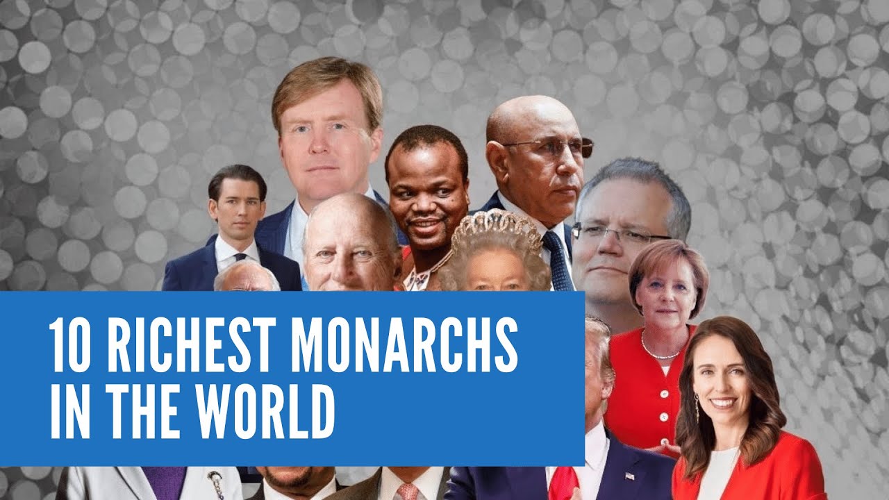 10 Richest Monarchs In The World - YouTube