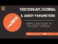 Postman API Testing Tutorial: 6 - Mastering Query Parameters in Your API Requests