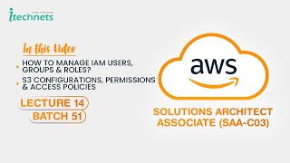 AWS-SAA-CO3 Batch 51|Lec 14|How to Manage IAM Users, Groups \u0026 Roles|S3 Permissions \u0026 Access Policies