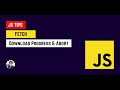 JavaScript Tips - Network Requests - Fetch - Download Progress & Abort