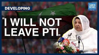 I Will Not Leave PTI, Says Dr Yasmin Rashid | Developing | Dawn News English