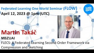 FLOW Seminar #101: Martin Takáč (MBZUAI) A Second-Order Framework via Compression and Sketching