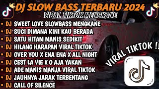 DJ SLOW BASS  TERBARU 2024🎵DJ SWEET LOVE SLOWBASS MENGKANE🎵 DJ SUCI DIMANA KINI KAU BERADA